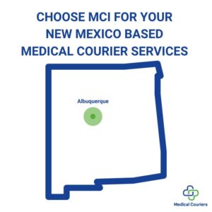 Choose MCI for your New Mexico based Medical Courier Services